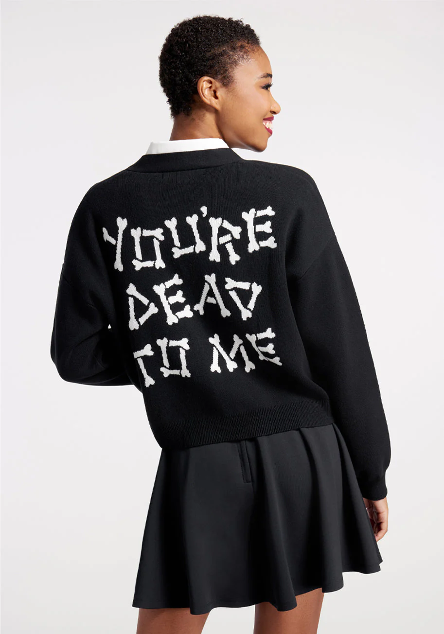 You  re Dead to Me Cardigan - Olabens