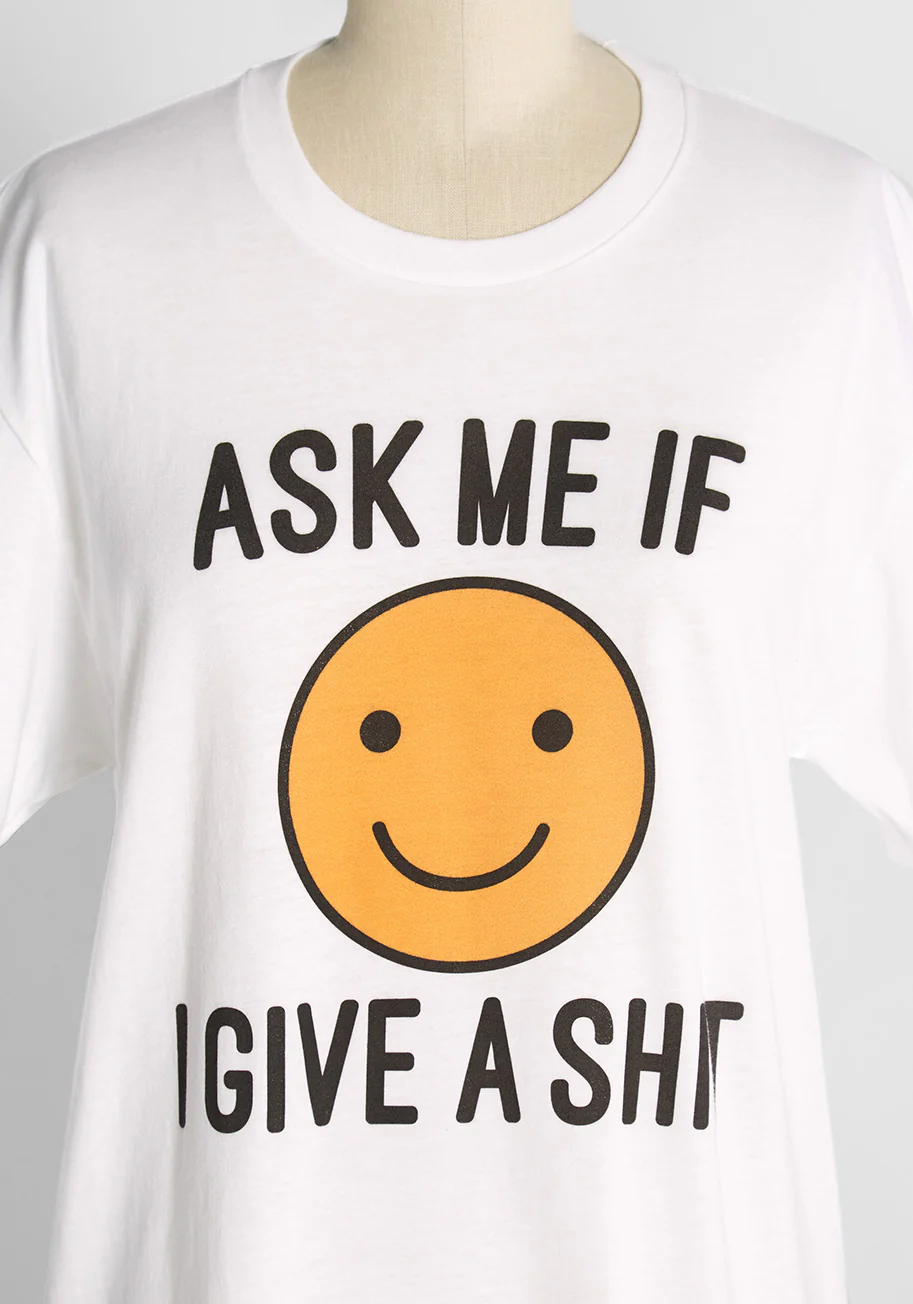 Ask Me If I Give A Shirt Graphic Tee - Olabens